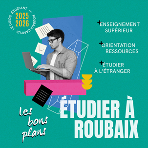 Guide Etudiant Roubaix 2025 etudier